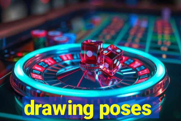 drawing poses
